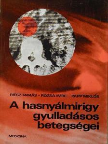 Papp Miklós - A hasnyálmirigy gyulladásos betegségei [antikvár]