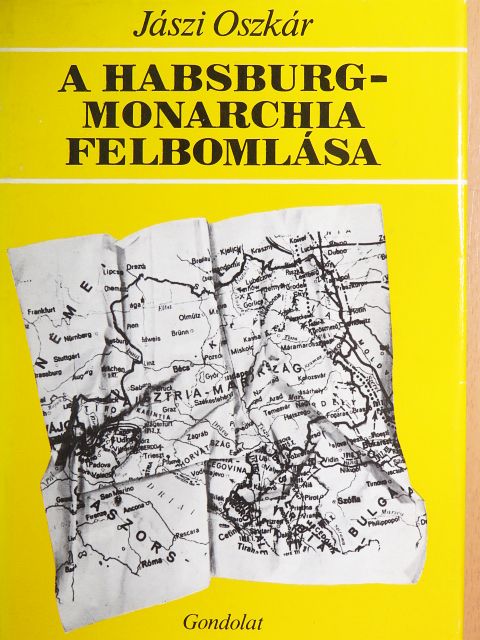 Jászi Oszkár - A Habsburg-Monarchia felbomlása [antikvár]