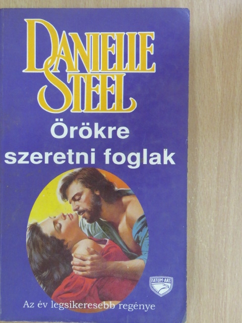 Danielle Steel - Örökre szeretni foglak [antikvár]
