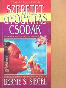 Bernie S. Siegel - Szeretet, gyógyítás, csodák [antikvár]