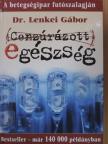 Dr. Lenkei Gábor - Cenzúrázott egészség [antikvár]