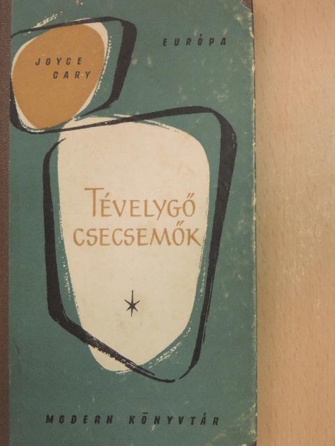 Joyce Cary - Tévelygő csecsemők [antikvár]