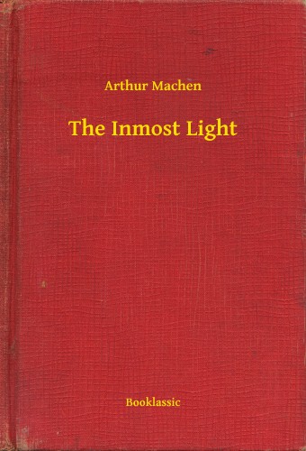Arthur Machen - The Inmost Light [eKönyv: epub, mobi]