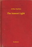 Arthur Machen - The Inmost Light [eKönyv: epub, mobi]