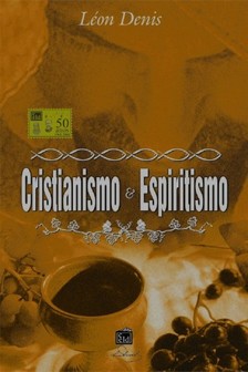 Denis Léon - Cristianismo e Espiritismo [eKönyv: epub, mobi]