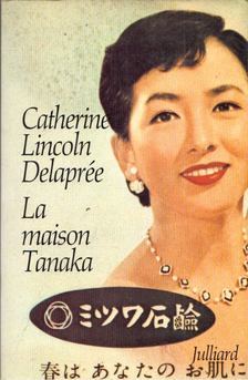 Catherine Lincoln Delaprée - La maison Tanaka [antikvár]