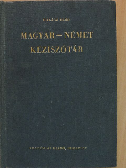 Halász Előd - Magyar-német kéziszótár [antikvár]