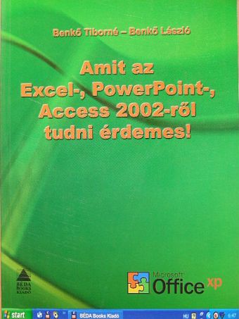 Benkő László - Amit az Excel-, PowerPoint-, Access 2002-ről tudni érdemes! [antikvár]