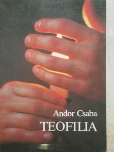 Andor Csaba - Teofilia [antikvár]