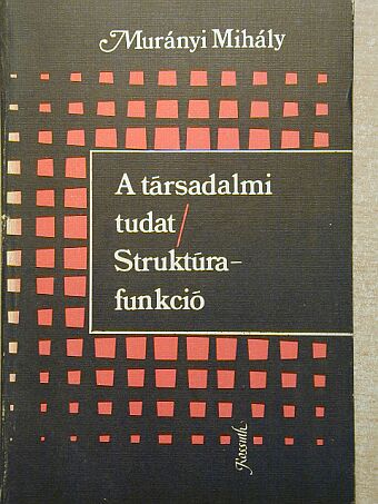 Murányi Mihály - A társadalmi tudat/Struktúra-funkció [antikvár]