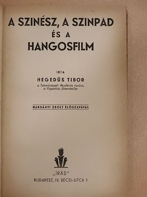 Hegedűs Tibor - A szinész, a szinpad és a hangosfilm [antikvár]