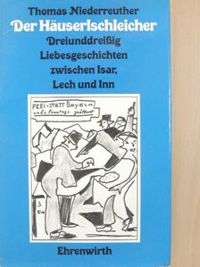Thomas Niederreuther - Der Häuserlschleicher [antikvár]