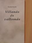Zentai Gyula - Villanás és vallomás [antikvár]