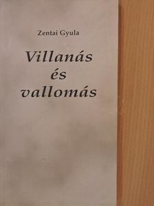 Zentai Gyula - Villanás és vallomás [antikvár]