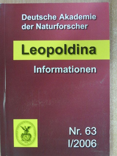 Deutsche Akademie der Naturforscher Leopoldina Informationen Nr. 63 I/2006 [antikvár]
