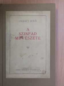 Ivánfi Jenő - A szinpad művészete [antikvár]
