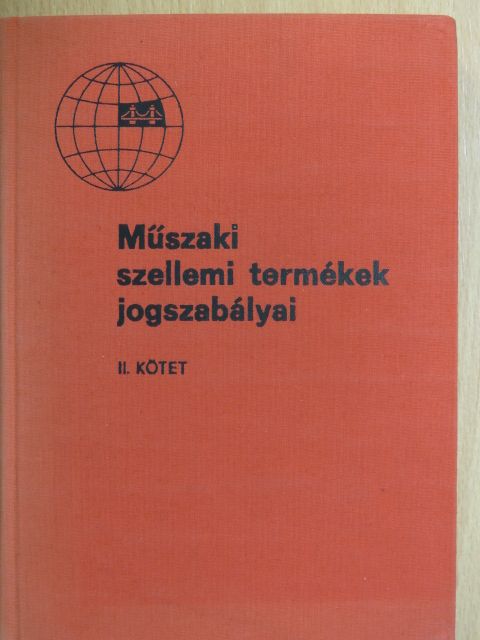 Dr. Bognár Istvánné - Műszaki szellemi termékek jogszabályai II. (töredék) [antikvár]