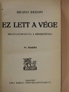 Bruno Brehm - Ez lett a vége [antikvár]