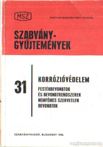 Dr. Veszlényi Vilmosné - Korrózióvédelem - Festékbevonatok és bevonatrendszerek nemfémes szervetlen bevonatok [antikvár]