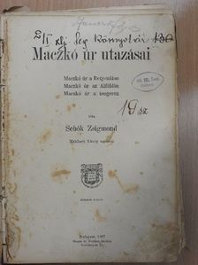 Sebők Zsigmond - Maczkó úr utazásai (rossz állapotú) [antikvár]