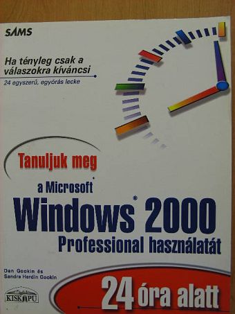 Dan Gookin - Tanuljuk meg a Microsoft Windows 2000 Professional használatát [antikvár]