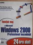 Dan Gookin - Tanuljuk meg a Microsoft Windows 2000 Professional használatát [antikvár]