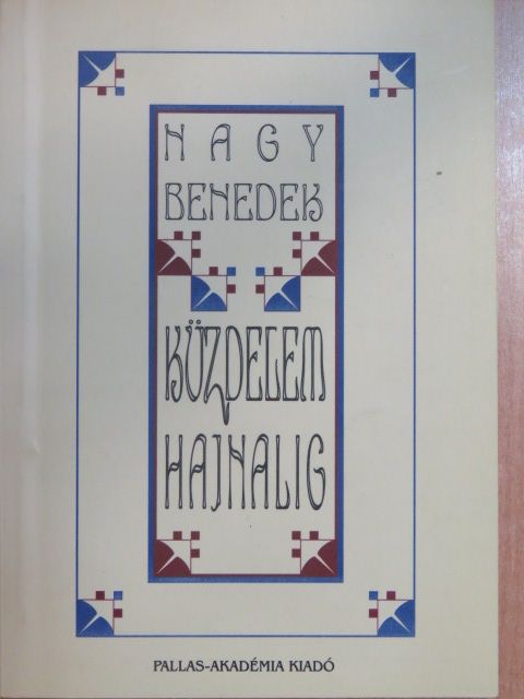 Nagy Benedek - Küzdelem hajnalig [antikvár]