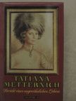 Tatiana Metternich - Tatiana Metternich [antikvár]