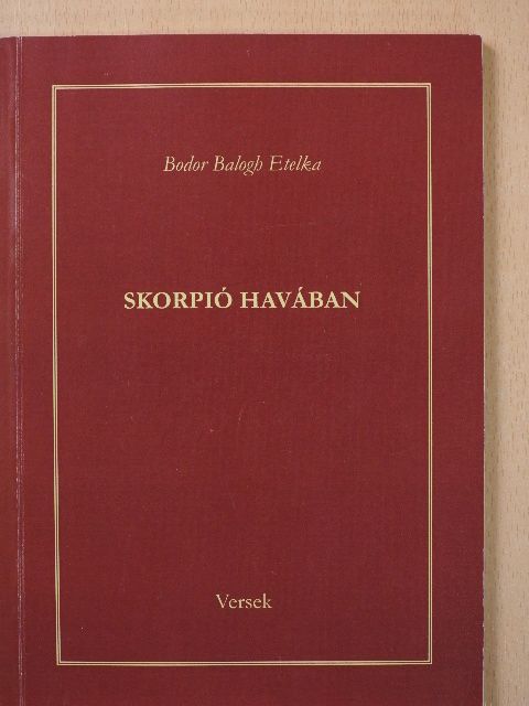 Bodor Balogh Etelka - Skorpió havában (dedikált példány) [antikvár]