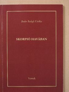 Bodor Balogh Etelka - Skorpió havában (dedikált példány) [antikvár]