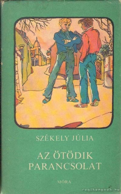 SZÉKELY JÚLIA - Az ötödik parancsolat [antikvár]