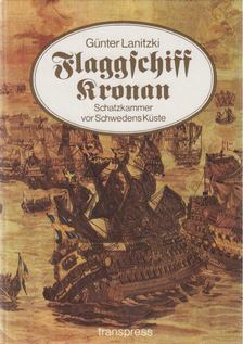 Günter Lanitzki - Flaggschiff Kronan [antikvár]