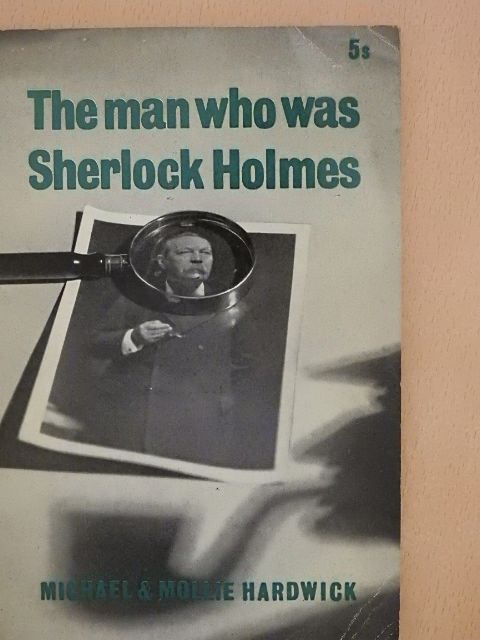 Michael Hardwick - The Man Who Was Sherlock Holmes [antikvár]