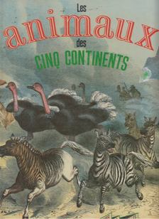 Les animaux des cinq continents [antikvár]
