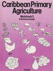 R. Ramharacksingh - Caribbean Primary Agriculture Workbook3 [antikvár]