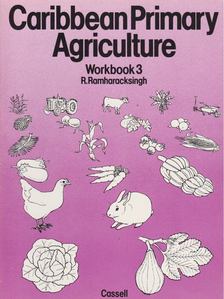 R. Ramharacksingh - Caribbean Primary Agriculture Workbook3 [antikvár]