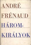 Frénaud, André - Háromkirályok [antikvár]
