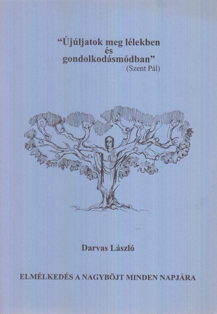 DARVAS LÁSZLÓ - Elmélkedés a Nagyböjt minden napjára [antikvár]