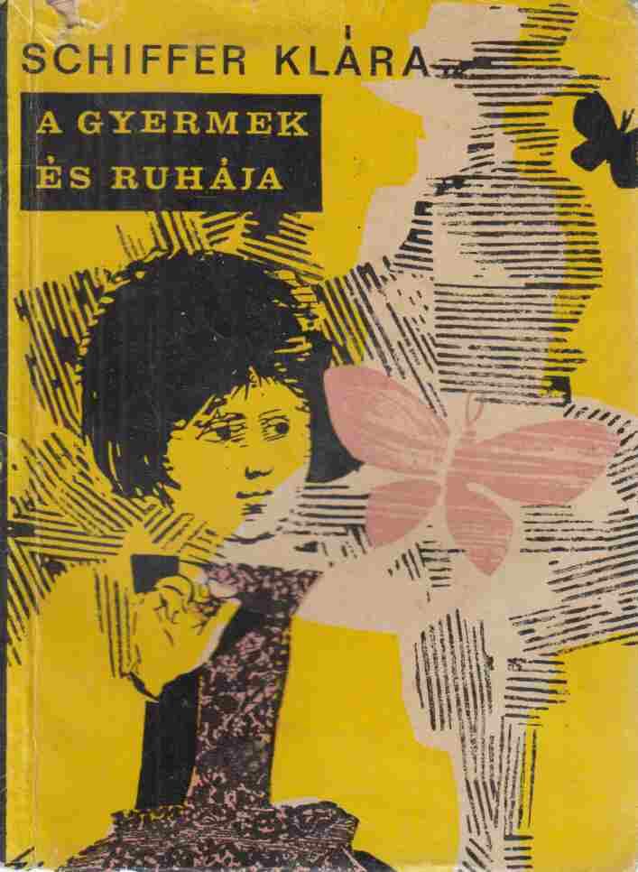 Schiffer Klára - A gyermek és ruhája [antikvár]