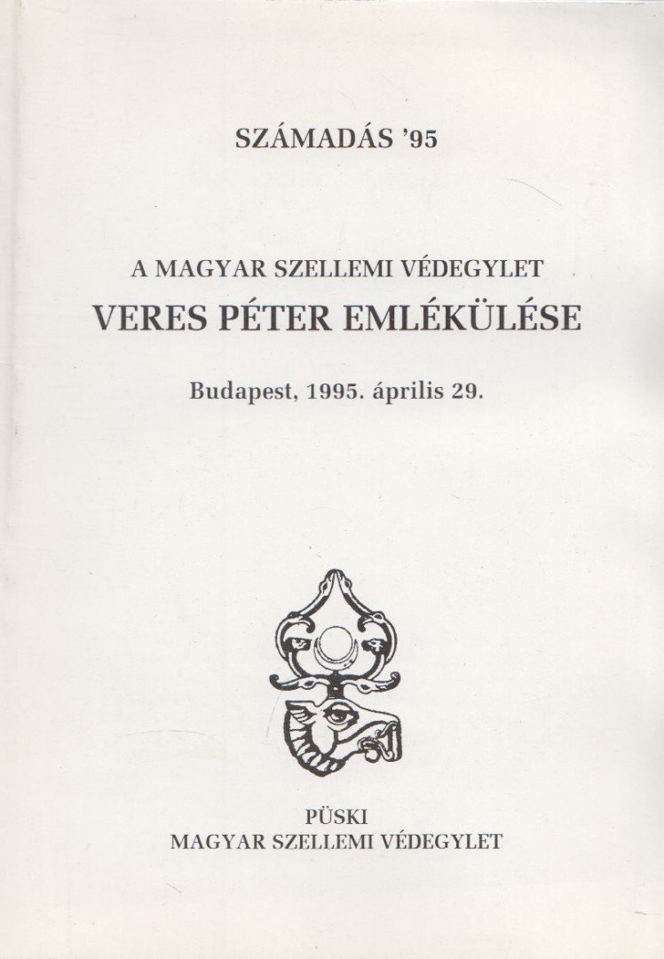 Veres Péter, Borbándi Gyula, Sebestyén László, Beke György, Somodi István, Beke Albert, Fitos Vilmos - Számadás '95 - A Magyar Szellemi Védegylet Veres Péter emlékülése [antikvár]