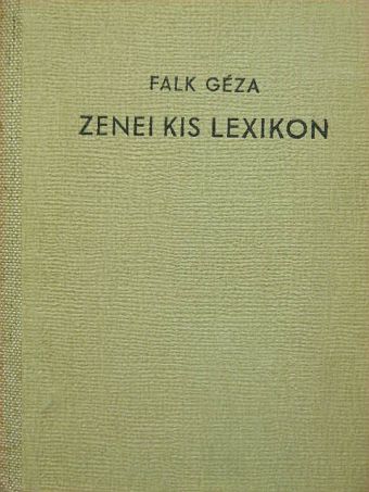 Falk Géza - Zenei kis lexikon [antikvár]