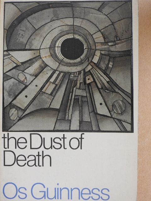 Os Guinness - The Dust of Death [antikvár]