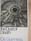 Os Guinness - The Dust of Death [antikvár]