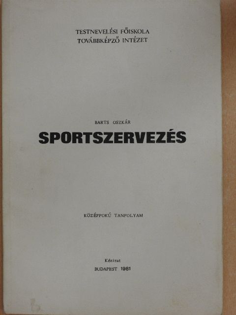 Barts Oszkár - Sportszervezés [antikvár]