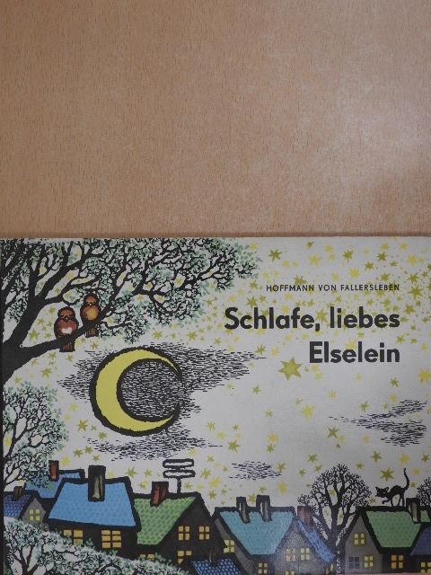 Hoffmann von Fallersleben - Schlafe, liebes Elselein [antikvár]