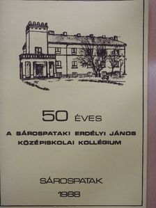 Dobay Béla - 50 éves a sárospataki Erdélyi János Középiskolai Kollégium [antikvár]
