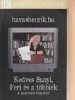 Havas Henrik - Kedves Sanyi, Feri és a többiek [antikvár]