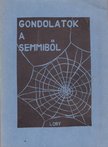 Dr. Gaál Botond - Gondolatok a semmiből [antikvár]
