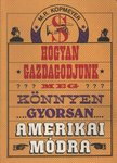 KOPMEYER, M.R. - Hogyan gazdagodjunk meg könnyen, gyorsan... amerikai módra [antikvár]