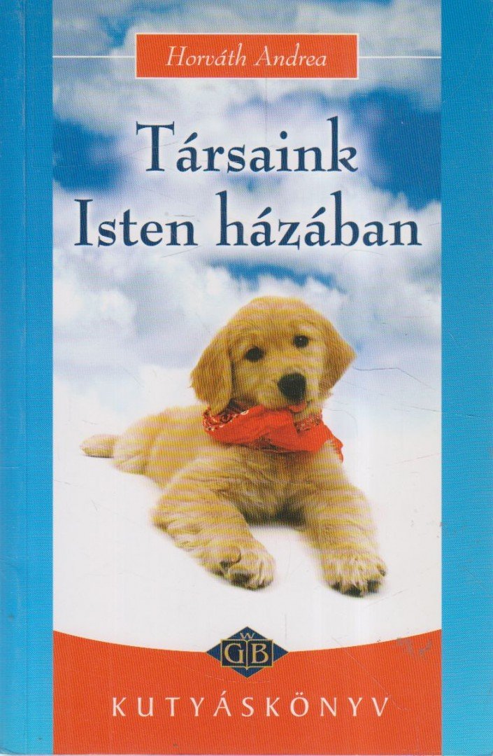 Horváth Andrea - Társaink Isten házában [antikvár]
